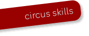 Circus Skills